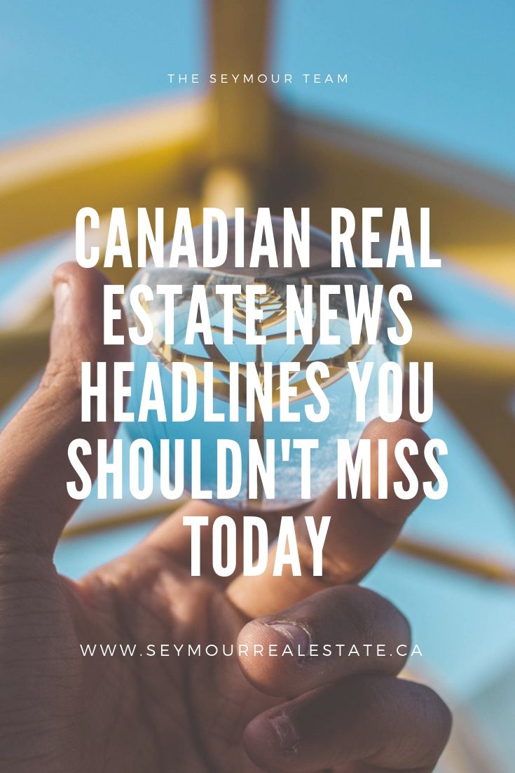 2 Canadian Real Estate News Headlines You Shouldn't Miss Today (August 15th 2019) | Jethro Seymour, Top Toronto Real Estate Broker